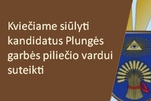 Kviečiame siūlyti kandidatus Plungės garbės piliečio vardui suteikti