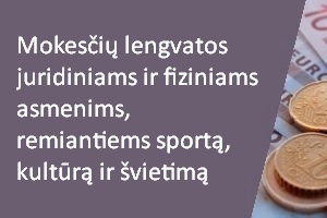 Mokesčių lengvatų juridiniams ir fiziniams asmenims, remiantiems sportą, kultūrą ir švietimą