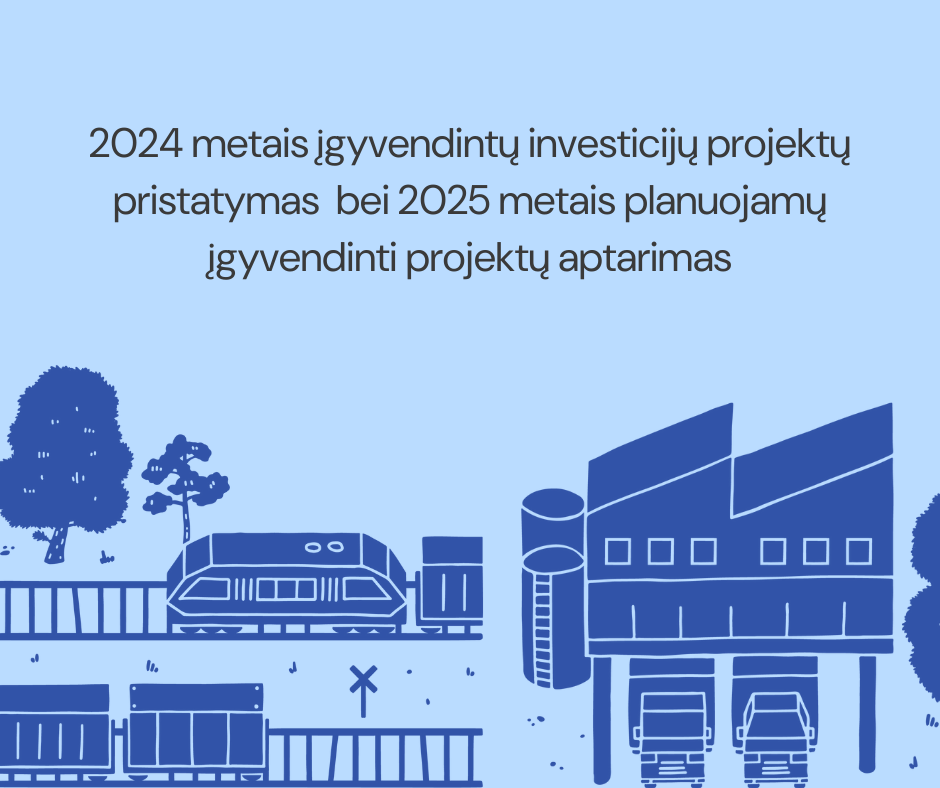 2024 metais įgyvendintų investicijų projektų pristatymas bei 2025 metais planuojamų įgyvendinti projektų aptarimas