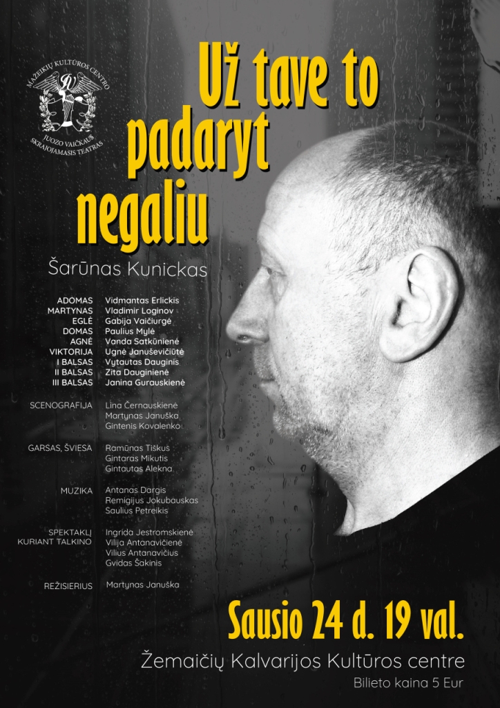 Šarūnas Kunickas "Už Tave to padaryt negaliu"