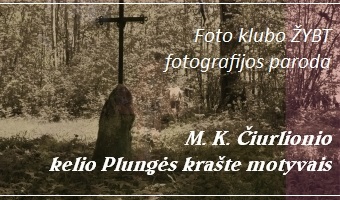 Foto klubo ŽYBT fotografijos paroda M. K. Čiurlionio kelio Plungės krašte motyvais